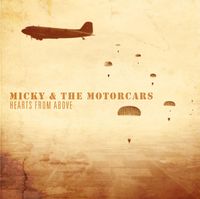 Micky and The Motorcars - Hearts From Above